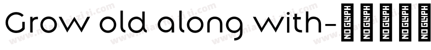 Grow old along with字体转换